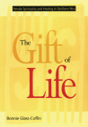 The Gift of Life: Female Spirituality and Healing in Northern Peru (Studies in Modern German Literature) By Bonnie Glass-Coffin Cover Image