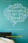Dreaming In Hindi: Coming Awake in Another Language By Katherine Russell Rich Cover Image