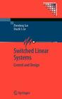 Switched Linear Systems: Control and Design (Communications and Control Engineering) By Zhendong Sun Cover Image