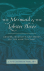 The Mermaid and the Lobster Diver: Gender, Sexuality, and Money on the Miskito Coast Cover Image