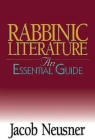 Rabbinic Literature: An Essential Guide By Jacob Neusner Cover Image
