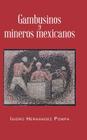 Gambusinos y Mineros Mexicanos By Isidro Hernandez Pompa Cover Image