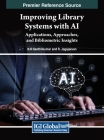 Improving Library Systems with Ai: Applications, Approaches, and Bibliometric Insights Cover Image