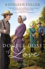 A Double Dose of Love By Kathleen Fuller Cover Image