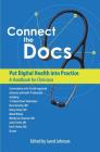Connect the Docs: Put Digital Health into Practice: A Handbook for Clinicians Cover Image