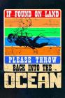 If Found On Land Please Throw Back Into The Ocean: Scuba Diving Log Book By Don Pakito Cover Image
