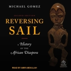 Reversing Sail: A History of the African Diaspora, 2nd Edition Cover Image