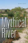 Mythical River: Chasing the Mirage of New Water in the American Southwest Cover Image