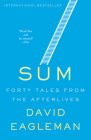 Sum: Forty Tales from the Afterlives By David Eagleman Cover Image