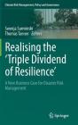 Realising the 'Triple Dividend of Resilience': A New Business Case for Disaster Risk Management (Climate Risk Management) By Swenja Surminski (Editor), Thomas Tanner (Editor) Cover Image