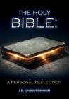 The Holy Bible: A Personal Reflection Cover Image