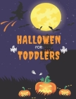 Halloween For Toddlers: (Cute Halloween Coloring Book for Kids All Ages Toddlers): Coloring Pages For Kids Ages By Lovers Coloring Toddlers Cover Image