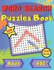 Word Search Puzzle Books #80: For adults and seniors - large print - large and funny font - 100 big puzzles grids - 2000 words By Word Play M. G. Editions Cover Image