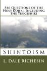 546 Questions of the Holy Kojiki, Including the Yengishiki: Shintoism By L. Dale Richesin Cover Image