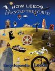How Leeds Changed the World By Mick McCann Cover Image