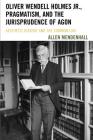 Oliver Wendell Holmes Jr., Pragmatism, and the Jurisprudence of Agon: Aesthetic Dissent and the Common Law Cover Image