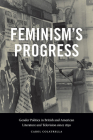Feminism's Progress: Gender Politics in British and American Literature and Television since 1830 By Carol Colatrella Cover Image