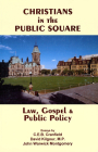 Christians In The Public Square: Law, Gospel, & Public Policy Cover Image