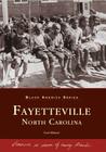 Fayetteville, North Carolina (Black America) By Fred Whitted Cover Image