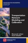 Transportation Network Modeling and Calibration Cover Image