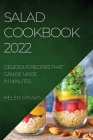 Salad Cookbook 2022: Delicious Recipes That Can Be Made in Minutes Cover Image