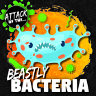 Beastly Bacteria By William Anthony Cover Image