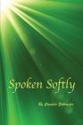 Spoken Softly By Candice Schroeder Cover Image