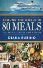 Around The World in 80 Meals: The Best Of Cruise Ship Cuisine Cover Image