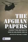 The Afghan Papers: Committing Britain to War in Helmand, 2005-06 (Whitehall Papers #77) By Michael Clarke Cover Image