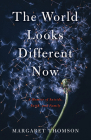 The World Looks Different Now: A Memoir of Suicide, Faith, and Family By Margaret Thomson Cover Image