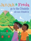 Janjak and Freda Go to the Citadelle By Elizabeth Turnbull, Addy Rivera Sonda (Illustrator) Cover Image