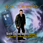 Ninth Doctor Novels: Volume 1 (Doctor Who) By Justin Richards, Stephen Cole, Jacqueline Rayner, Camille Coduri (Read by), Nicholas Briggs (Read by) Cover Image