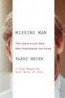 Missing Man: The American Spy Who Vanished in Iran By Barry Meier Cover Image
