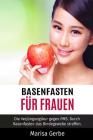 Basenfasten für Frauen: Die Verjüngungskur gegen PMS. Durch Basenfasten das Bindegewebe straffen. Cover Image
