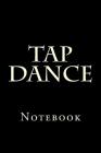 Tap Dance: Notebook Cover Image