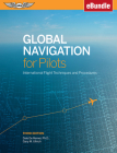 Global Navigation for Pilots: International Flight Techniques and Procedures (Ebundle) Cover Image