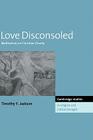 Love Disconsoled (Cambridge Studies in Religion and Critical Thought #7) By Timothy P. Jackson Cover Image