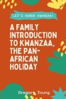 Let's Honor Kwanzaa!: A Family Introduction To Kwanzaa, The Pan-African Holiday. Cover Image