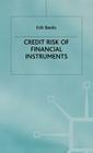 The Credit Risk of Financial Instruments (Finance and Capital Markets) By Erik Banks Cover Image