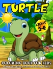 Turtle Coloring Book For Kids: Turtle Coloring Book For Kids Ages 2-6 Cover Image
