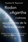 Réunification des populations de la Terre intérieure et extérieure: Rodon d'Agartha s'adresse aux hommes de la Terre extérieure By Alain Bonet (Translator), Paulette Marie Reymond Cover Image