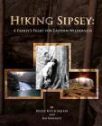 Hiking Sipsey: A Family's Fight for Eastern Wilderness By Rickey Butch Walker, Jim Manasco Cover Image