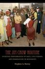 The Jim Crow Routine: Everyday Performances of Race, Civil Rights, and Segregation in Mississippi Cover Image