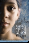 Standing Against the Wind By Traci L. Jones Cover Image