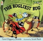 The Bugliest Bug By Carol Diggory Shields, Scott Nash (Illustrator) Cover Image