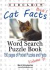 Circle It, Cat Facts, Book 1, Pocket Size, Word Search, Puzzle Book By Lowry Global Media LLC, Mark Schumacher Cover Image