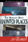 The World's Most Haunted Places, Revised Edition: From the Secret Files of Ghostvillage.com By Jeff Belanger Cover Image