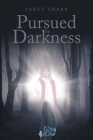 Pursued by Darkness By Janet Sharp Cover Image
