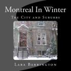 Montreal In Winter: The City and Suburbs Cover Image