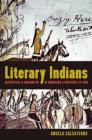 Literary Indians: Aesthetics and Encounter in American Literature to 1920 Cover Image